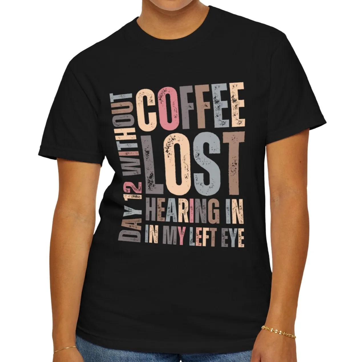 Day 12 Without Coffee Women's Comfort Colors T-Shirt