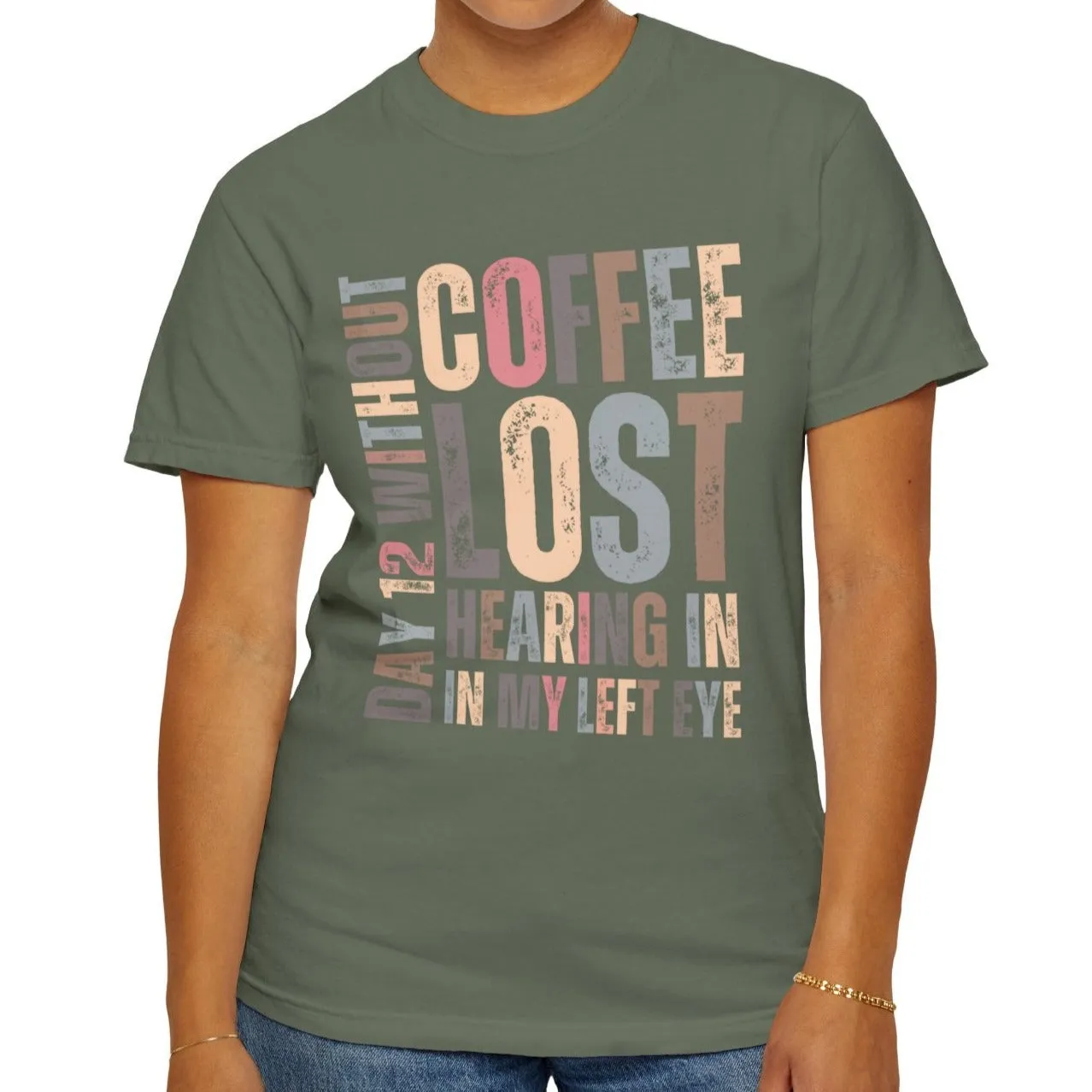 Day 12 Without Coffee Women's Comfort Colors T-Shirt