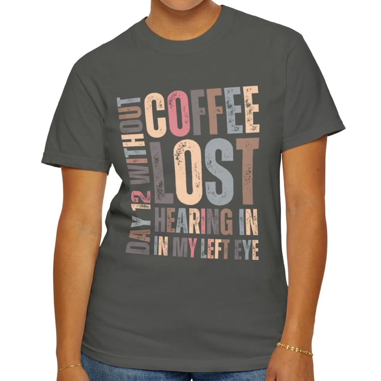 Day 12 Without Coffee Women's Comfort Colors T-Shirt